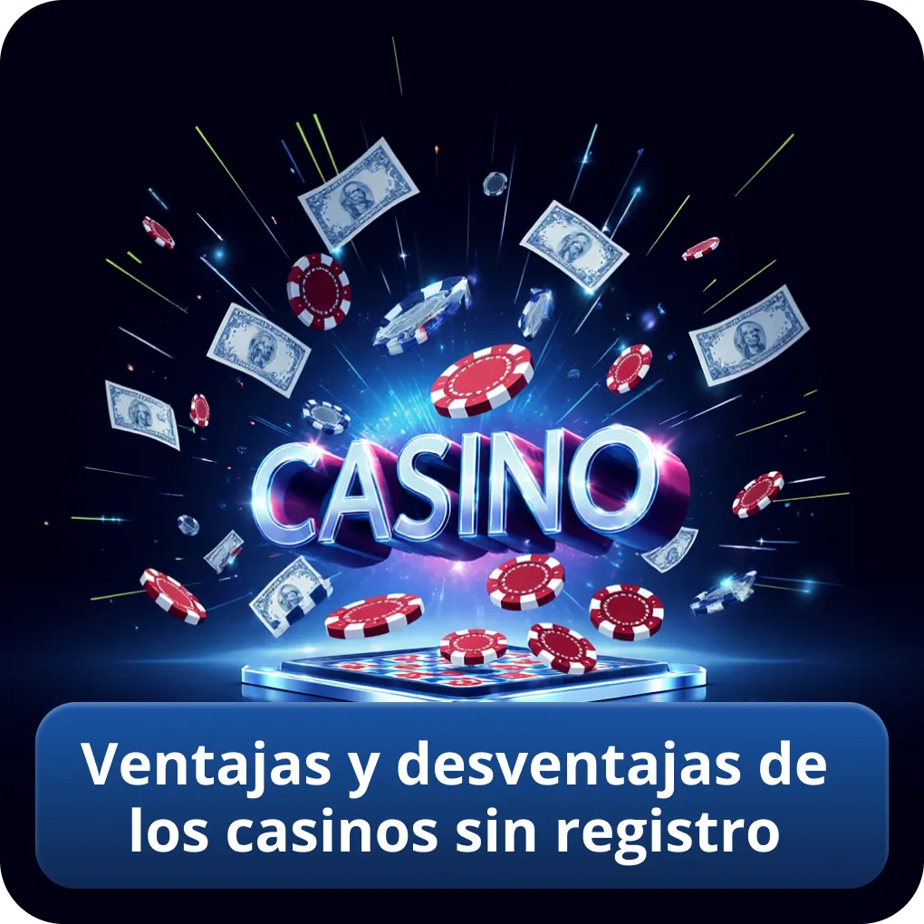 Ventajas y desventajas de los casinos sin registro